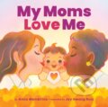 Kniha: My Moms Love Me (BB) (Anna Membrino). Scholastic, 2025
