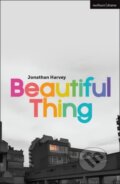 Kniha: Beautiful Thing (Jonathan Harvey). Methuen Drama, 2023