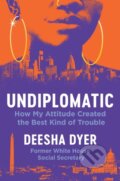 Kniha: Undiplomatic (Deesha Dyer). Grand Central Publishing, 2025