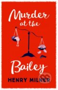 Kniha: Murder at the Bailey (Henry Milner). Biteback, 2021