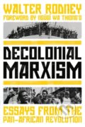 Kniha: Decolonial Marxism (Walter Rodney). Verso, 2022