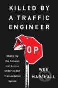 Kniha: Killed by a Traffic Engineer (Wes Marshall). Island Press, 2024