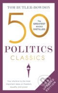 Kniha: 50 Politics Classics (Tom Butler-Bowdon). , 2022