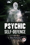 Kniha: Psychic Self-Defense (Dion Fortune). , 2023