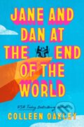 Kniha: Jane and Dan at the End of the World (Colleen Oakley). Fleet, 2025