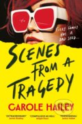 Kniha: Scenes from a Tragedy (Carole Hailey). Corvus, 2025