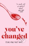 Kniha: You've Changed (Pyae Moe Thet War). Dialogue, 2023