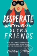 Kniha: Desperate Woman Seeks Friends (Kristen Strong). Thomas Nelson Publishers, 2025