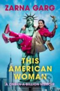 Kniha: This American Woman (Zarna Garg). Ballantine, 2025