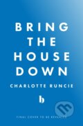 Kniha: Bring the House Down (Charlotte Runcie). The Borough Press, 2025