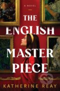 Kniha: The English Masterpiece (Katherine Reay). , 2025