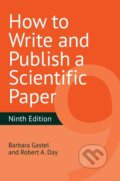Kniha: How to Write and Publish a Scientific Paper (Barbara Gastel a Robert A. Day). Greenwood, 2022