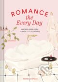 Kniha: Romance the Every Day (Kasprzak Andrea). Chronicle Books, 2024
