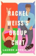 Kniha: Rachel Weiss's Group Chat (Lauren Appelbaum). Forever, 2024