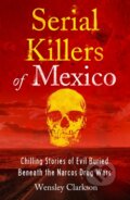 Kniha: Serial Killers of Mexico (Wensley Clarkson). Headline Book, 2022