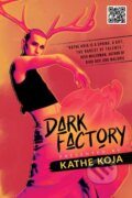Kniha: Dark Factory (Kathe Koja). , 2022