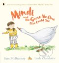 Kniha: Mindi and the Goose No One Else Could See (Sam Mcbratney). Walker books, 2022