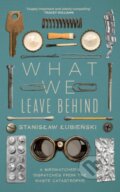 Kniha: What We Leave Behind (Stanislaw Lubienski). MacLehose Press, 2022