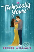 Kniha: Technically Yours (Denise Williams). Piatkus, 2023