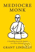 Kniha: Mediocre Monk (Grant Lindsley). , 2023