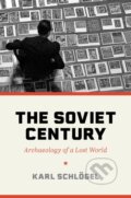 Kniha: The Soviet Century (Karl Schloegel). Princeton University Press, 2023