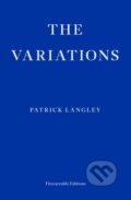 Kniha: The Variations (Patrick Langley). Fitzcarraldo Editions, 2023