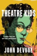 Kniha: Theatre Kids (John Devore). , 2024