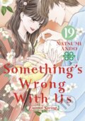 Kniha: Something's Wrong With Us 19 (Natsumi Ando). , 2024