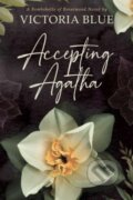 Kniha: Accepting Agatha (Victoria Blue). Waterhouse Press, 2024