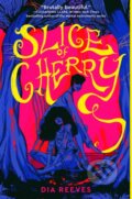 Kniha: Slice of Cherry (Dia Reeves). Simon & Schuster Books for Young Readers, 2025
