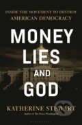 Kniha: Money, Lies, and God (Katherine Stewart). Bloomsbury, 2025