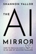 Kniha: The AI Mirror (Shannon Vallor). Oxford University Press, 2024
