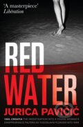Kniha: Red Water (Jurica Pavicic). Bitter Lemon, 2025
