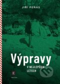 Kniha: Výpravy v nejlepších letech (Jiří Peňás). Echo media, 2025