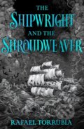Kniha: The Shipwright and the Shroudweaver (Rafael Torrubia). Orion, 2025