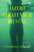 Kniha: Jazero stratených dievčat (Katherine Greene), 2025 Kniha: Jazero stratených dievčat (Katherine Greene), 2025