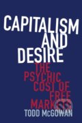Kniha: Capitalism and Desire (Todd Mcgowan). Columbia University Press, 2023