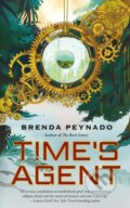 Kniha: Time's Agent (Brenda Peynado). St Martin's Press, 2024