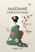 Kniha: Madame Chrysantheme (Pierre Loti). , 2025