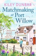 Kniha: Matchmaking at Port Willow (Kiley Dunbar). Canelo, 2022