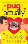 Kniha: Pug Actually (Matt Dunn). HQ, 2023