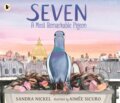 Kniha: Seven: A Most Remarkable Pigeon (Sandra Nickel). Walker books, 2025