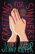 Kniha: Crafting for Sinners (Jenny Kiefer). Quirk Books, 2025