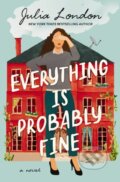 Kniha: Everything Is Probably Fine (Julia London). , 2025