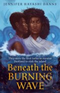 Kniha: Beneath the Burning Wave (Jennifer Hayashi Danns). One More Chapter, 2022
