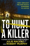 Kniha: To Hunt a Killer (Julie Mackay a Robert Murphy). HarperCollins, 2022