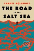 Kniha: The Road to the Salt Sea (Kolawole Samuel). Amistad, 2024