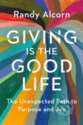 Kniha: Giving Is the Good Life (Randy Alcorn). Tyndale Momentum, 2025