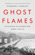 Kniha: Ghost Flames (Charles J. Hanley). Public Affairs, 2021