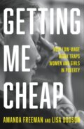 Kniha: Getting Me Cheap (Amanda Freeman a Lisa Dodson). The New Press, 2023